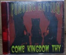 Funeral Nation : Come Kingdom Thy